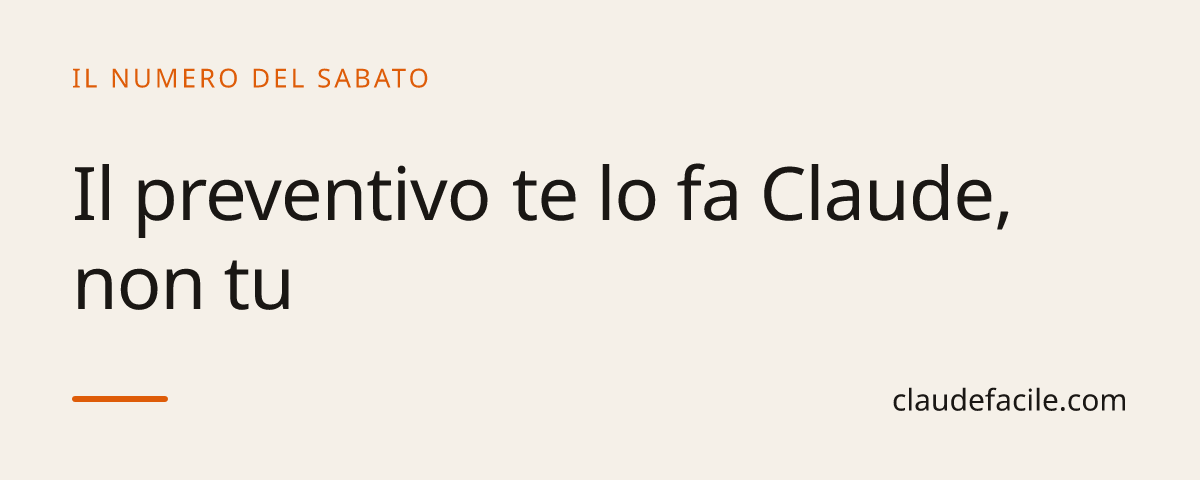Il preventivo te lo fa Claude, non tu