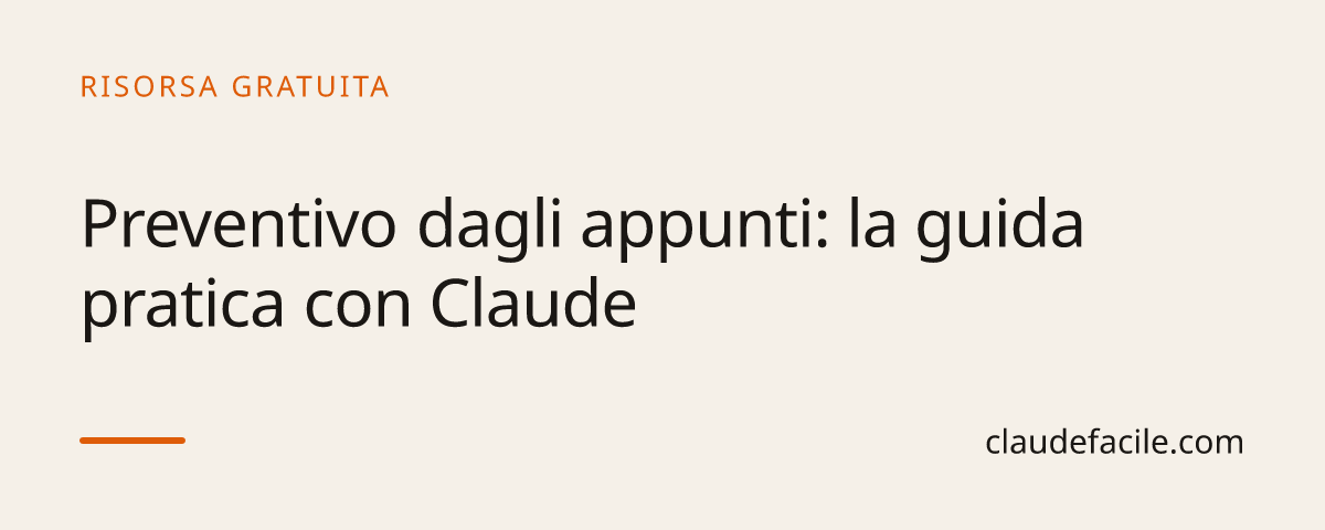 Preventivo dagli appunti: la guida pratica con Claude